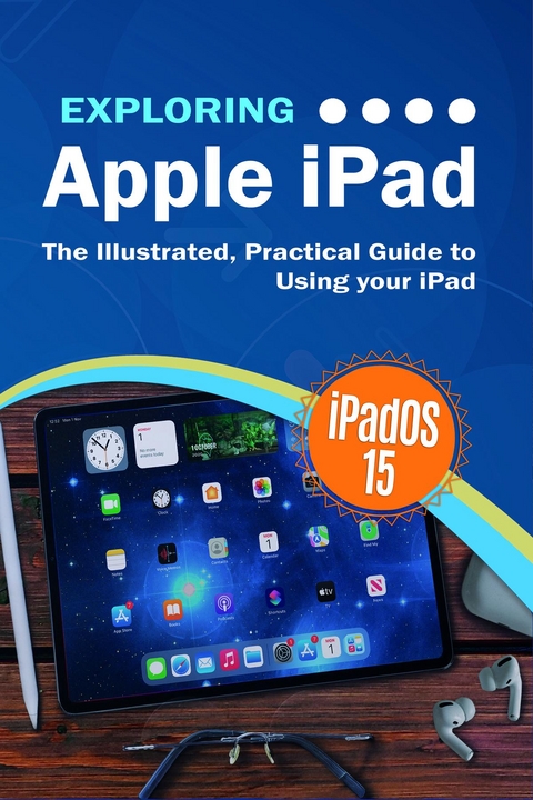 Exploring Apple iPad: iPadOS 15 Edition - Kevin Wilson