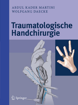 Traumatologische Handchirurgie - Abdul Kader Martini, Wolfgang Daecke