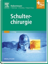 Schulterchirurgie - Habermeyer, Peter; Lichtenberg, Sven; Magosch, Petra