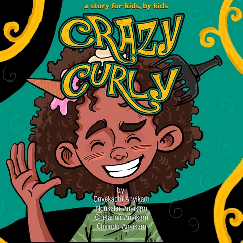 Crazy Curly - Onyekachi Anyikam, Ndukaku Anyikam