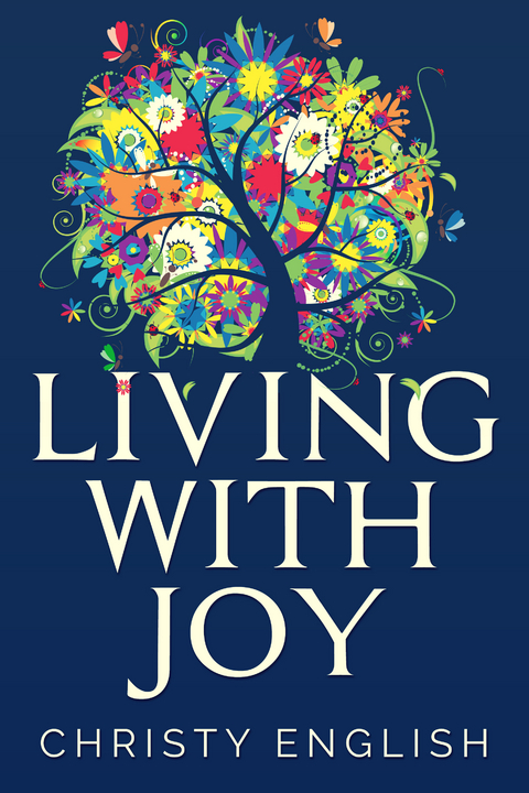 Living With Joy - Christy English