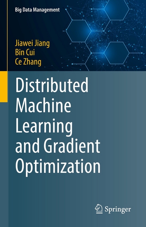 Distributed Machine Learning and Gradient Optimization - Jiawei Jiang, Bin Cui, Ce Zhang