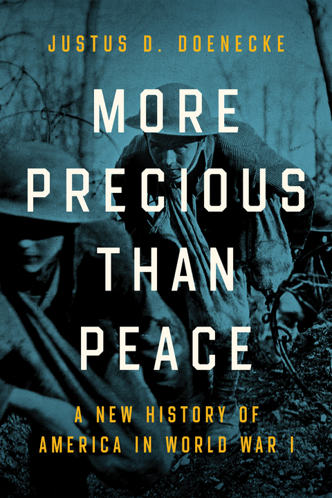 More Precious than Peace -  Justus D. Doenecke