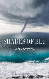 Shades of Blu -  A.M. Morning