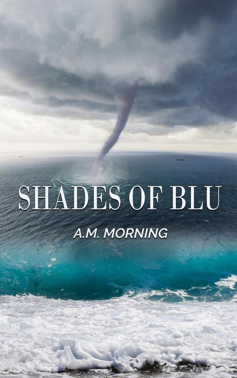 Shades of Blu -  A.M. Morning