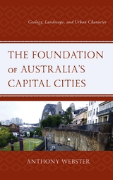 Foundation of Australia's Capital Cities -  Anthony Webster