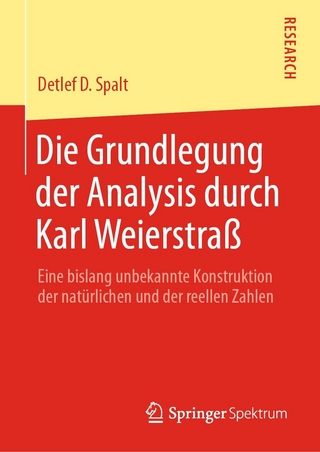 Die Grundlegung der Analysis durch Karl Weierstraß - Detlef D. Spalt