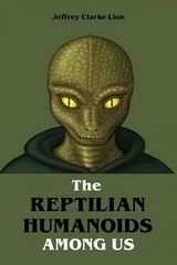 The Reptilian Humanoid Elites Among Us - Jeffrey Clarke Lion
