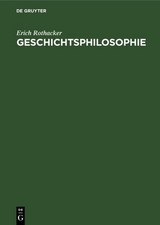 Geschichtsphilosophie - Erich Rothacker