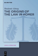 The Origins of the Law in Homer - Shulamit Almog