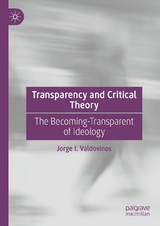 Transparency and Critical Theory -  Jorge I. Valdovinos