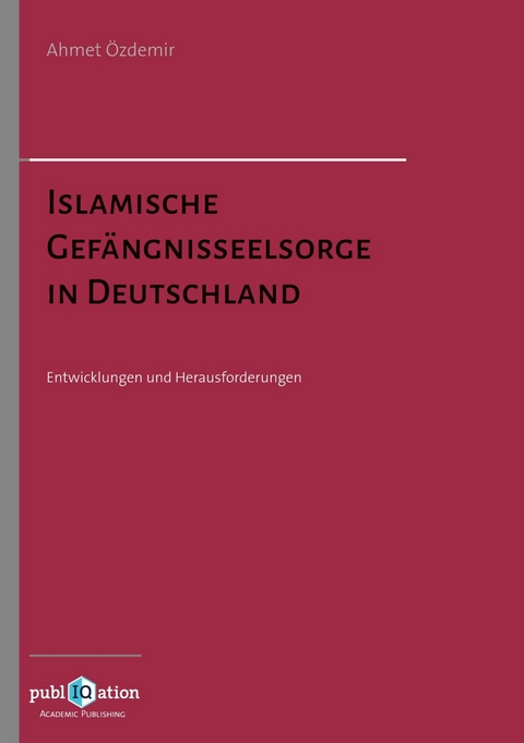 Islamische Gefängnisseelsorge in Deutschland - Ahmet Özdemir