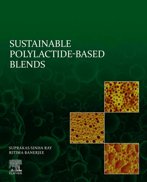 Sustainable Polylactide-Based Blends -  Ritima Banerjee,  Suprakas Sinha Ray