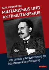 Militarismus und Antimilitarismus - Karl Liebknecht, Daniel Kehl