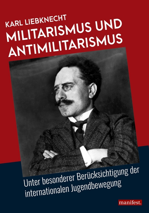 Militarismus und Antimilitarismus - Karl Liebknecht, Daniel Kehl