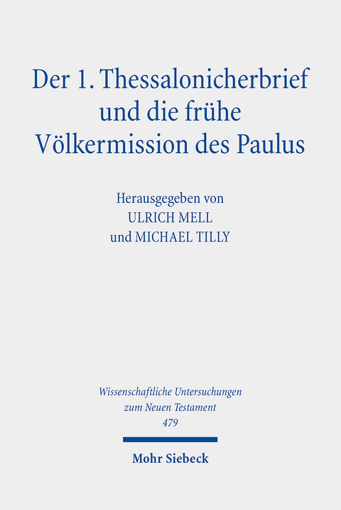 Der 1. Thessalonicherbrief und die frühe Völkermission des Paulus - 