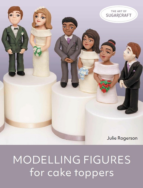 Modelling Figures for Cake Toppers -  Julie Rogerson