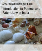 Introduction to Patents and Patent Law in India - Joy Bose, Siva Prasad Bose