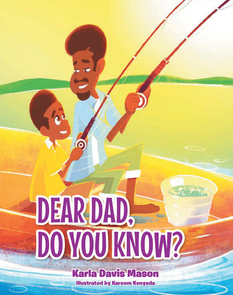 Dear Dad, Do You Know? - Karla Davis Mason