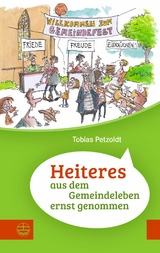 Heiteres aus dem Gemeindeleben ernstgenommen - Tobias Petzoldt