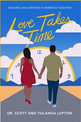 Love Takes Time -  Scott Lupton,  Yolanda Lupton