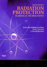Radiation Protection in Medical Radiography - Haynes, Kelli; Statkiewicz-Sherer, Mary Alice; Visconti, Paula J.; Ritenour, E. Russell