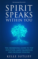 Spirit Speaks Within You -  Kelle Sutliff