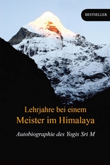 Lehrjahre bei einem Meister im Himalaya - Sri M