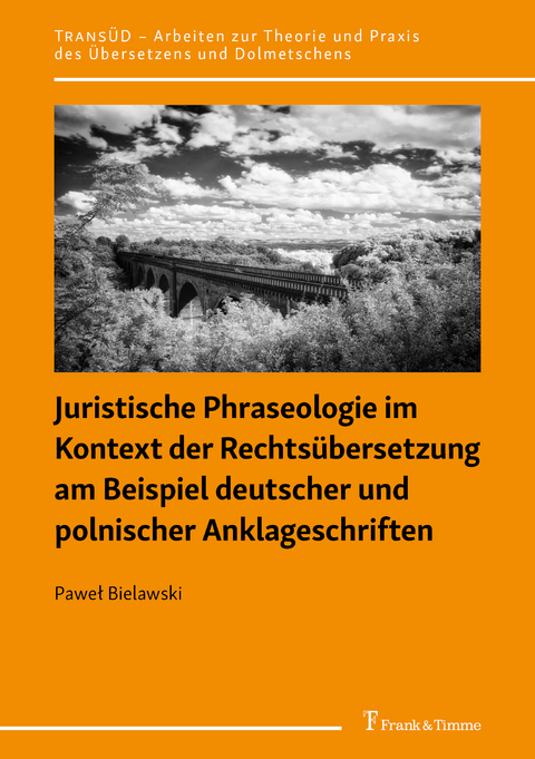 Juristische Phraseologie im Kontext der Rechtsübersetzung am Beispiel deutscher und polnischer Anklageschriften -  Pawel Bielawski