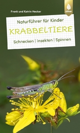 Naturführer für Kinder: Krabbeltiere - Frank und Katrin Hecker