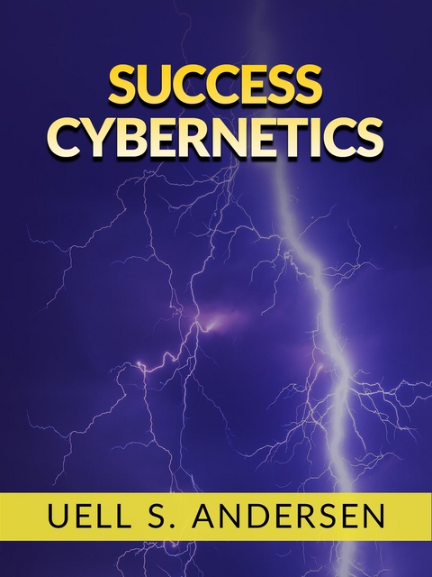 Success Cybernetics (Unabridged edition) - Uell S. Andersen