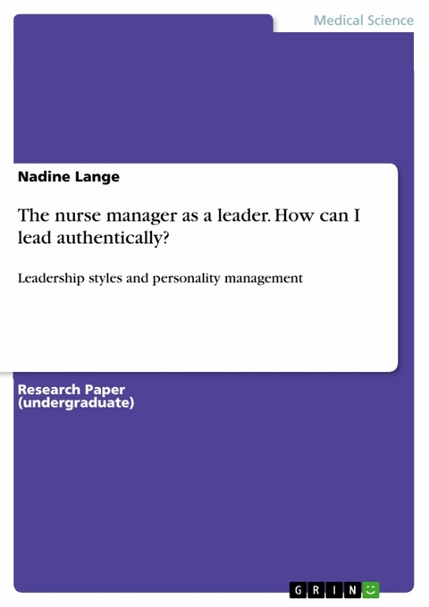 The nurse manager as a leader. How can I lead authentically? - Nadine Lange