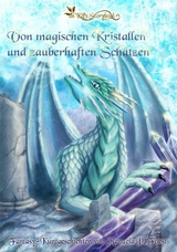 Von magischen Kristallen und zauberhaften Schätzen - Manuela P. Forst