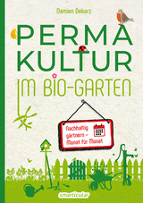 Permakultur im Bio-Garten - Damien Dekarz