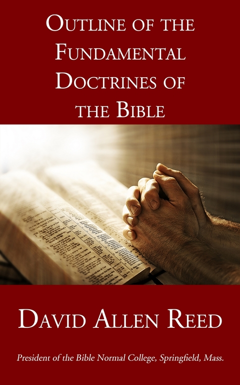 Outline of the Fundamental Doctrines of the Bible - David Allen Reed