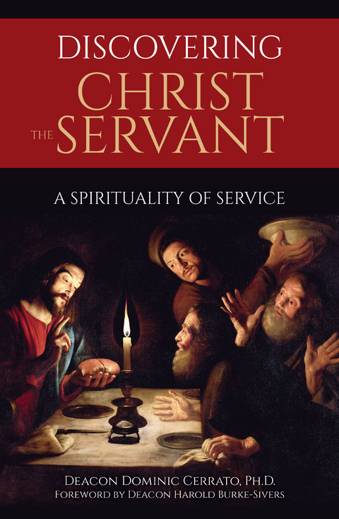 Discovering Christ the Servant -  Ph.D. Deacon Dominic Cerrato