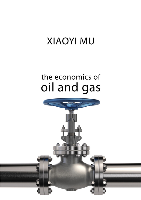 The Economics of Oil and Gas -  Dr Xiaoyi (University of Dundee) Mu