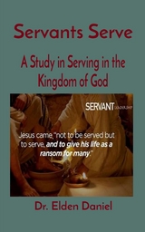 Servants Serve -  Elden Daniel