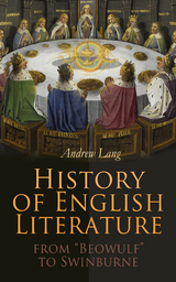 History of English Literature from "Beowulf" to Swinburne - Andrew Lang