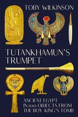 Tutankhamun's Trumpet -  Toby Wilkinson