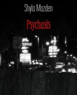 Psychosis - Shyla Mozden