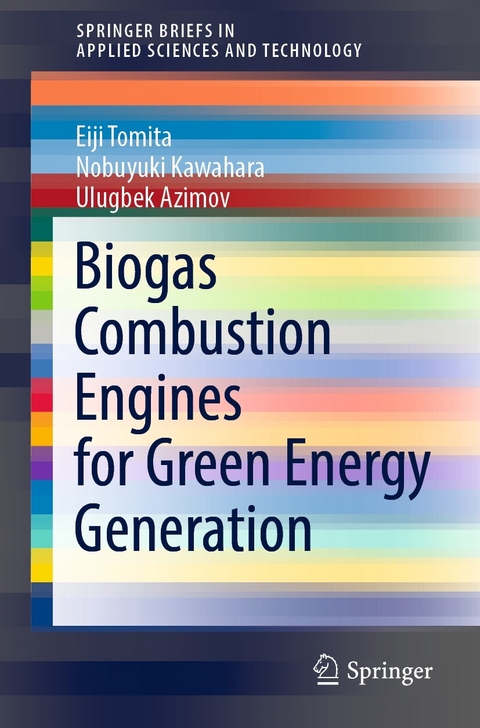 Biogas Combustion Engines for Green Energy Generation - Eiji Tomita, Nobuyuki Kawahara, Ulugbek Azimov