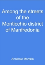 Among the streets of the Monticchio district of Manfredonia - Annibale Morsillo