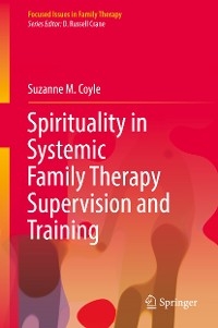 Spirituality in Systemic Family Therapy Supervision and Training -  Suzanne M. Coyle