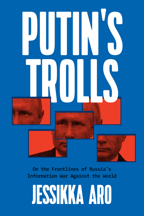 Putin's Trolls -  Jessikka Aro