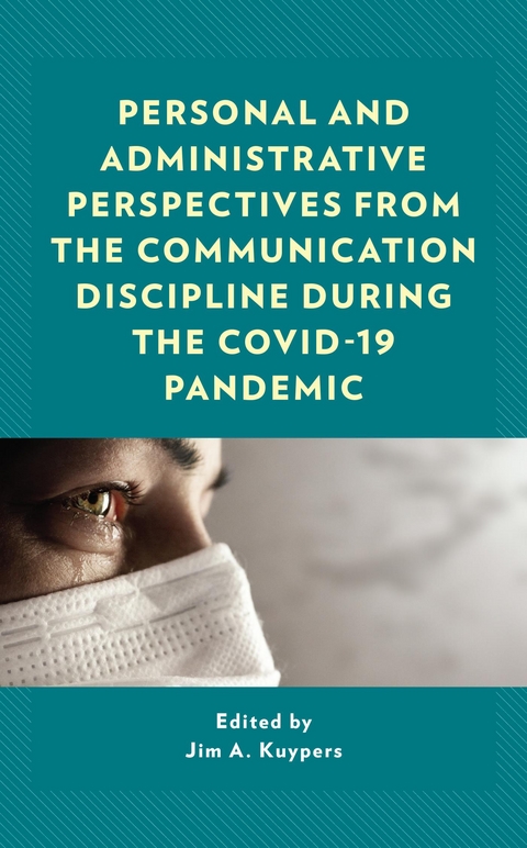 Personal and Administrative Perspectives from the Communication Discipline during the COVID-19 Pandemic - 