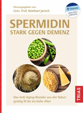 Spermidin - stark gegen Demenz - Reinhart Jarisch; Reinhart Jarisch