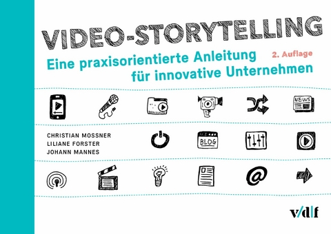 Video-Storytelling -  Christian Mossner,  Liliane Forster,  Johann Mannes