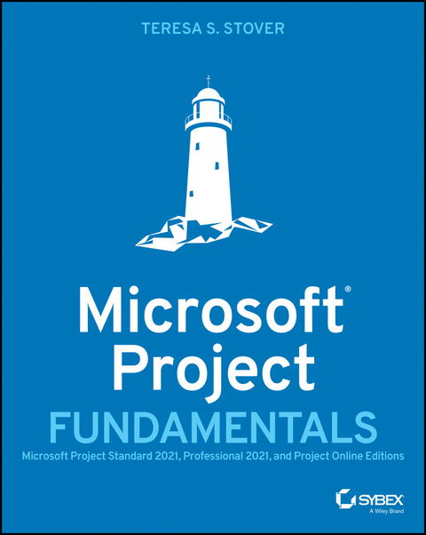 Microsoft Project Fundamentals -  Teresa S. Stover