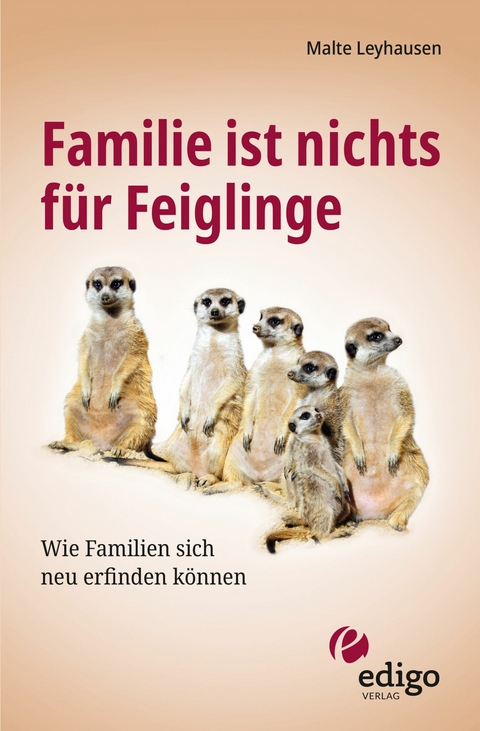 Familie ist nichts für Feiglinge - Malte Leyhausen